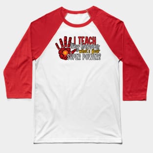 Teaching is my super power - Iron Baseball T-Shirt